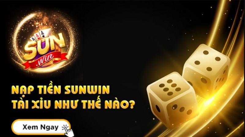 Điều Kiện Để Nạp Tiền Tại Tài Xỉu Sunwin